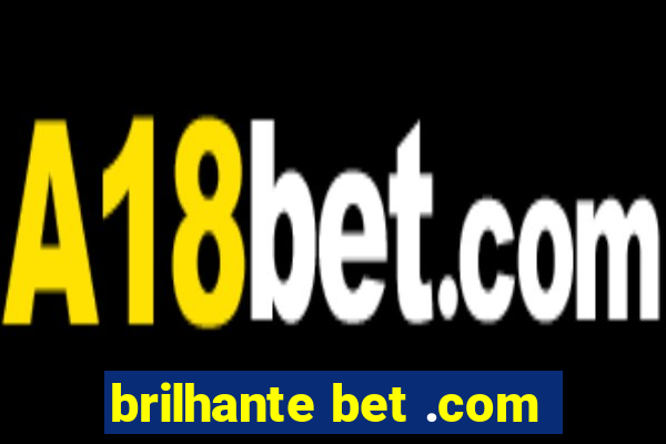 brilhante bet .com